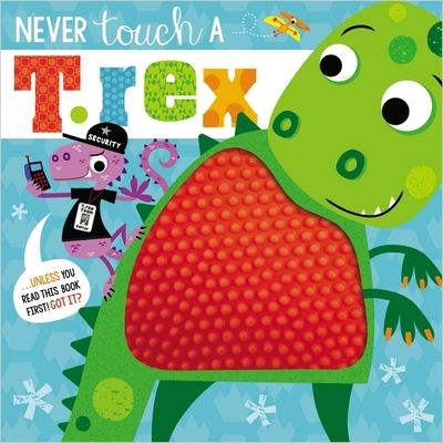 Never Touch a T. Rex - Rosie Greening - Książki - Make Believe Ideas - 9781789475012 - 3 marca 2020