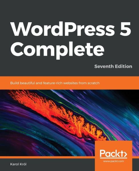 Cover for Karol Krol · WordPress 5 Complete: Build beautiful and feature-rich websites from scratch, 7th Edition (Taschenbuch) [7 Revised edition] (2019)