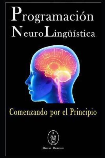 Cover for Marcus Deminco · Programaci n Neuroling stica - Comenzando Por El Principio (Paperback Book) (2018)