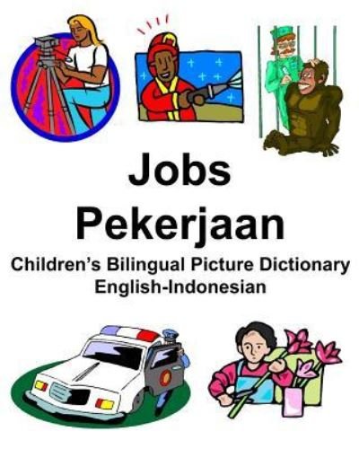 Cover for Richard Carlson Jr · English-Indonesian Jobs / Pekerjaan Children's Bilingual Picture Dictionary (Paperback Book) (2019)