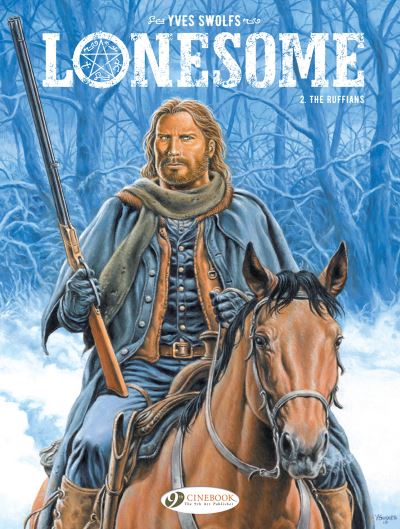 Lonesome Vol. 2: The Ruffians - Yves Swolfs - Books - Cinebook Ltd - 9781800440012 - January 20, 2022