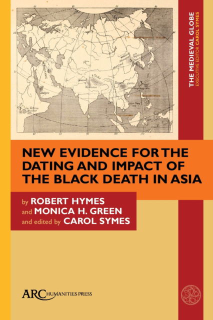 Cover for Hymes, Robert (Horace Walpole Carpentier Professor of Oriental Studies (East Asian Languages and Cultures), Columbia University) · New Evidence for the Dating and Impact of the Black Death in Asia - The Medieval Globe Books (Innbunden bok) [New edition] (2022)