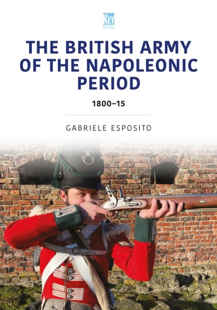 Cover for Gabriele Esposito · The British Army of the Napoleonic Wars: 1800–15 - Historic Armies (Taschenbuch) (2023)