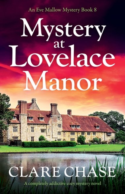 Cover for Clare Chase · Mystery at Lovelace Manor: A completely addictive cozy mystery novel - An Eve Mallow Mystery (Paperback Book) (2022)