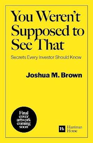 Cover for Joshua M. Brown · You Weren't Supposed To See That: Secrets Every Investor Should Know (Paperback Book) (2024)