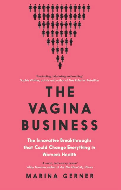 Cover for Marina Gerner · The Vagina Business: The Innovative Breakthroughs that Could Change Everything in Women's Health (Paperback Bog) (2025)
