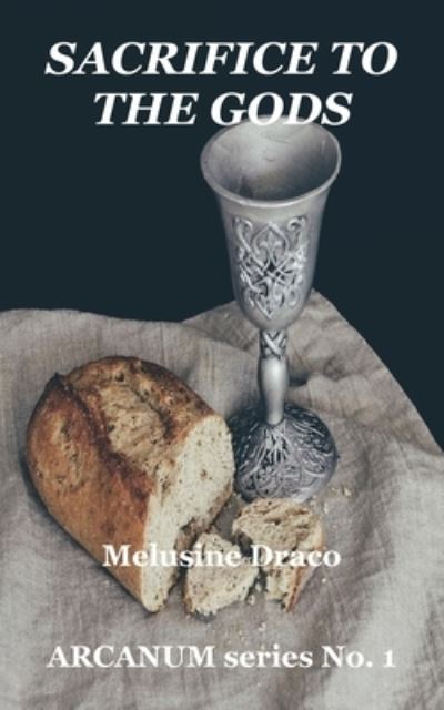 Cover for Melusine Draco · Sacrifice to the Gods (Paperback Book) (2021)