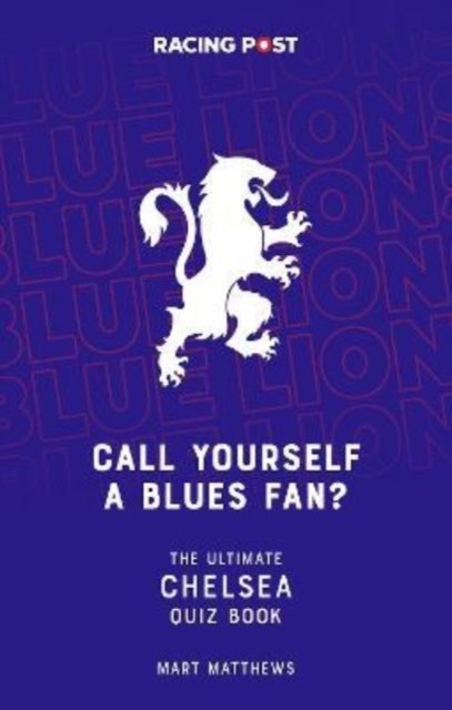 Cover for Mart Matthews · Call Yourself a Blues Fan?: The Ultimate Chelsea Quiz Book (Paperback Bog) (2022)