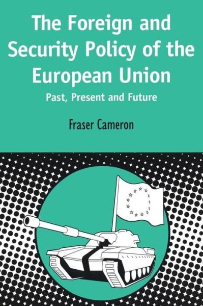 Cover for Fraser Cameron · Foreign and Security Policy of the European Union: Past, Present and Future - Contemporary European Studies (Paperback Book) (1999)