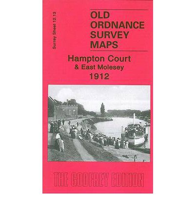 Hampton Court and East Molesey 1912: Surrey Sheet 12.13 - Old Ordnance Survey Maps of Surrey - Alan Godfrey - Böcker - Alan Godfrey Maps - 9781841519012 - 6 juni 2006