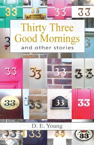 Cover for D. E. Young · Thirty Three Good Mornings and Other Stories (Paperback Book) (2013)