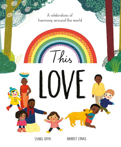 Cover for Isabel Otter · This Love: A Celebration of Harmony Around the World (Hardcover Book) (2019)