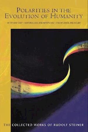 Cover for Rudolf Steiner · Polarities in the Evolution of Humanity: West and East - Materialism and Mysticism - Knowledge and Belief (Paperback Book) (2022)