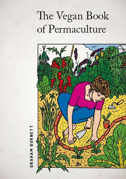 Cover for Graham Burnett · Vegan Book of Permaculture: Recipes for Healthy Eating and Earthright Living (Paperback Book) (2015)