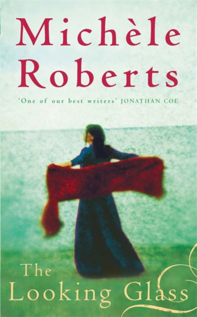 Cover for Michele Roberts · The Looking Glass (Paperback Book) (2001)