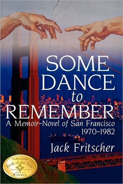 Cover for Jack Fritscher · Some Dance to Remember: a Memoir-novel of San Francisco 1970-1982 (Paperback Book) (2010)