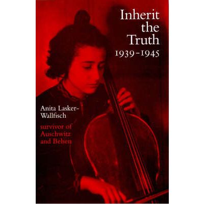 Cover for Anita Lasker-Wallfisch · Inherit the Truth 1939-1945: The Documented Experiences of a Survivor of Auschwitz and Belsen (Paperback Book) (1996)