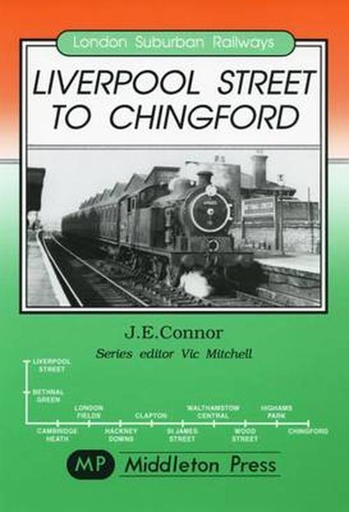 Cover for J. E. Connor · Liverpool Street to Chingford - London Suburban Railways (Hardcover Book) (2002)