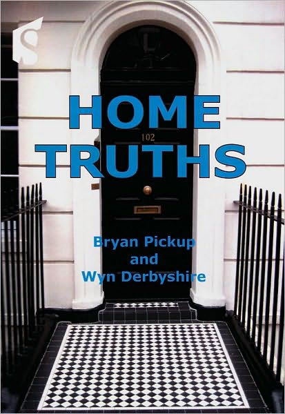 Cover for Wyn Derbyshire · Home Truths: a Practical Guide to Buying, Selling and Investing in Property (Paperback Book) (2010)