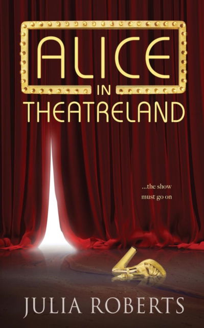 Cover for Julia Roberts · Alice in Theatreland (Paperback Bog) (2017)