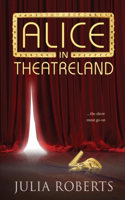 Cover for Julia Roberts · Alice in Theatreland (Pocketbok) (2017)