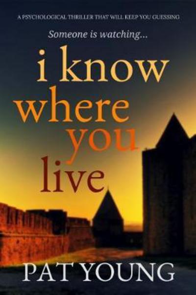 Cover for Pat Young · I Know Where You Live (Paperback Book) (2018)