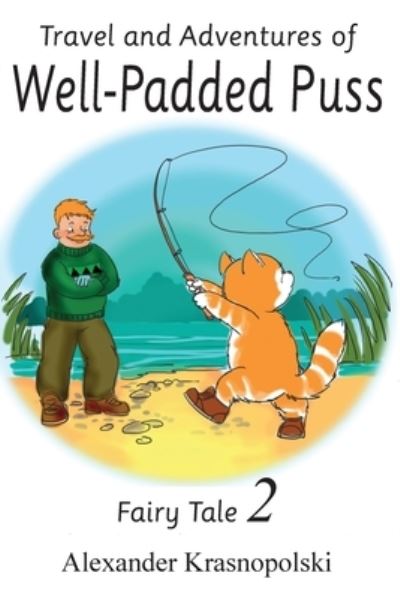 Travel and Adventures of Well-Padded Puss - Alexander Krasnopolski - Books - aSys Publishing - 9781913438012 - December 2, 2019