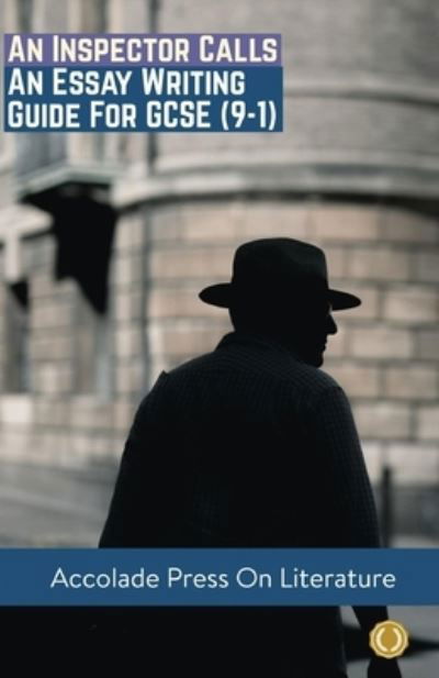 Cover for Accolade Press · An Inspector Calls: Essay Writing Guide for GCSE (9-1) (Paperback Book) (2020)