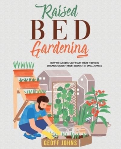 Cover for Geoff Johns · Raised Bed Gardening (Pocketbok) (2020)