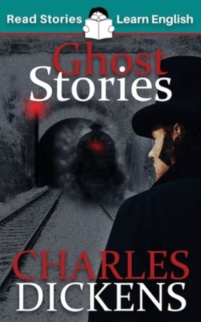 Ghost Stories - Charles Dickens - Książki - Read Stories - Learn English - 9781914600012 - 25 czerwca 2021