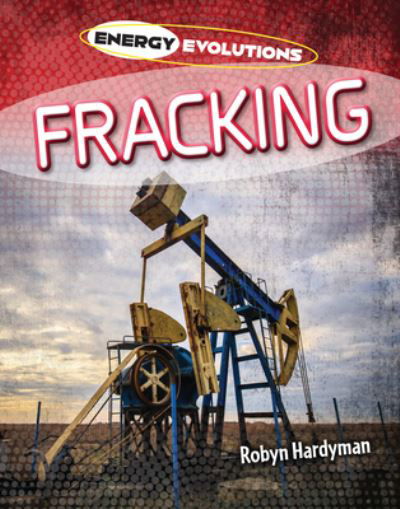 Cover for Robyn Hardyman · Fracking - Energy Evolutions (Paperback Book) (2024)