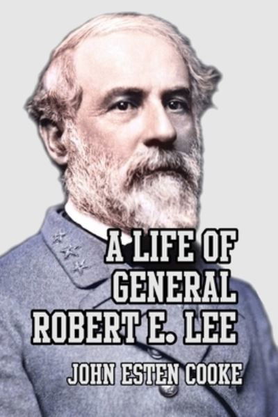 Cover for John Esten Cooke · Life of General Robert E. Lee (Buch) (2022)