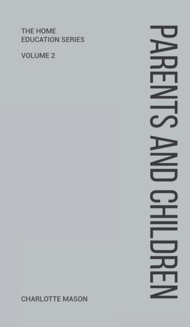 Cover for Charlotte Mason · Charlotte Mason's Parents and Children (Innbunden bok) (2019)