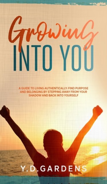 Cover for Y D Gardens · Growing Into You (Innbunden bok) (2021)