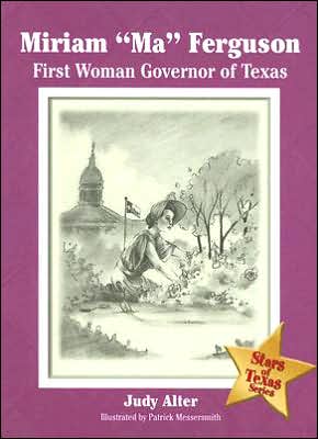 Cover for Judy Alter · Miriam &quot;&quot;Ma&quot;&quot; Ferguson: First Woman Governor of Texas (Hardcover Book) (2006)