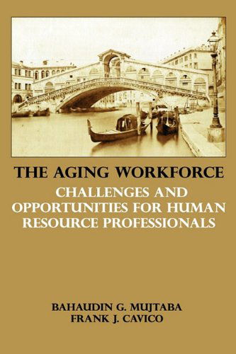 Cover for Frank J. Cavico · The Aging Workforce: Challenges and Opportunities for Human Resource Professionals (Hardcover Book) (2010)