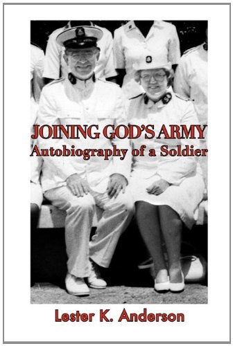 Cover for Lester K. Anderson · Joining God's Army: Autobiography of a Soldier (Paperback Book) (2010)