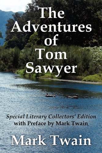 Cover for Mark Twain · The Adventures of Tom Sawyer Special Literary Collectors Edition with a Preface by Mark Twain (Paperback Book) (2011)