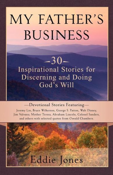 Cover for Eddie Jones · My Father's Business: 30 Inspirational Stories for Discerning and Doing Gods Will (Paperback Book) (2012)