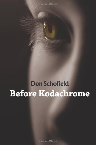 Cover for Don Schofield · Before Kodachrome (Paperback Book) (2012)