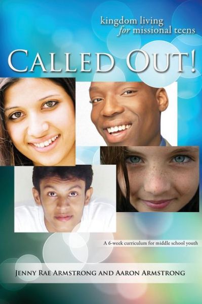 Cover for Aaron Armstrong · Called Out: Kingdom Living for Missional Teens (Paperback Book) (2013)