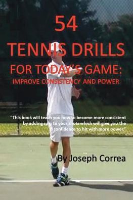 Cover for Joseph Correa · 54 Tennis Drills for Today's Game: Improve Consistency and Power (Paperback Bog) (2014)