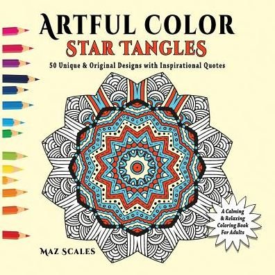 Artful Color Star Tangles: a Calming and Relaxing Coloring Book for Adults - Maz Scales - Bücher - Fat Dog Publishing LLC - 9781943828012 - 21. September 2015