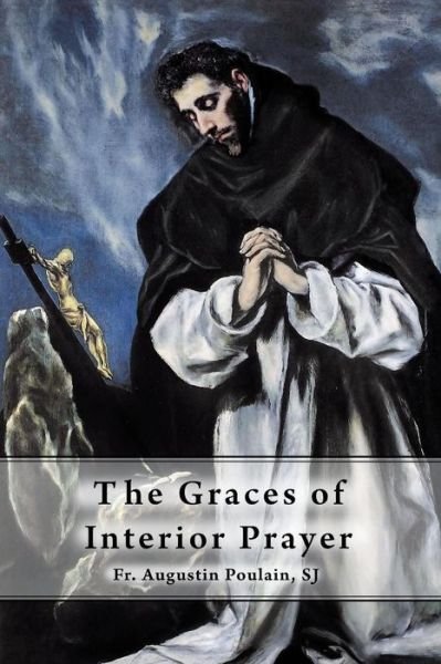 Cover for Sj Fr. Augu Poulain · The Graces of Interior Prayer (Pocketbok) (2016)