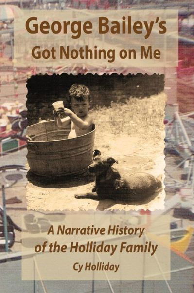 Cover for Cy Holliday · George Bailey's Got Nothing on Me (Paperback Book) (2017)