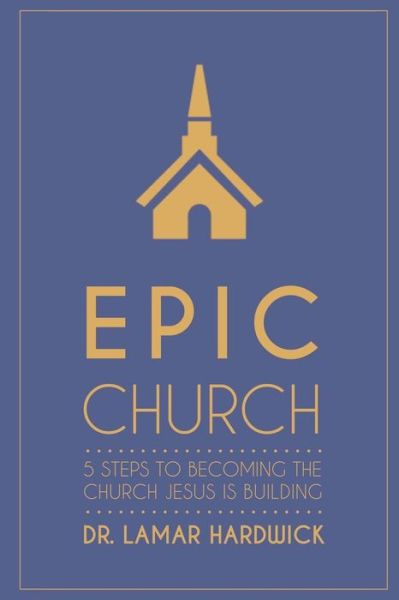 Cover for Lamar Hardwick · Epic Church (Paperback Book) (2017)