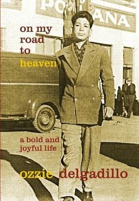 Cover for Ozzie Delgadillo · On My Road to Heaven (Hardcover Book) (2017)