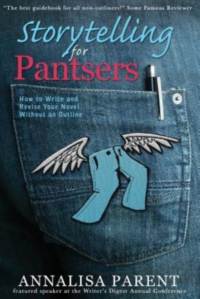 Cover for Annalisa C Parent · Storytelling for Pantsers (Paperback Book) (2017)