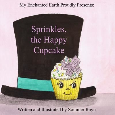 Cover for Sommer Rayn · Sprinkles, the Happy Cupcake (Paperback Book) (2018)