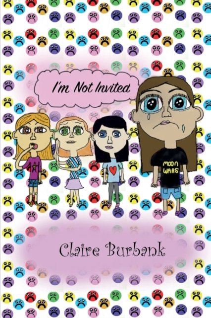 Cover for Claire Burbank · I'm not Invited (Paperback Bog) (2018)